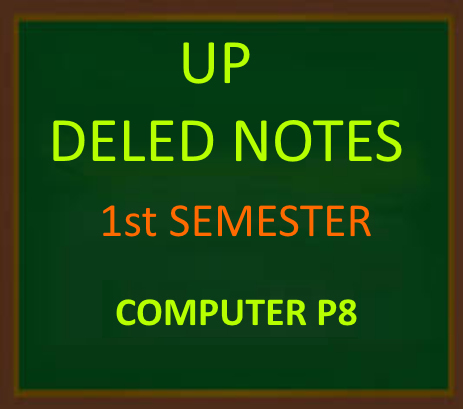UP DELED 1 SEMESTER  COMPUTER-P8 कंप्यूटर  Notes