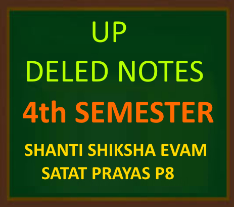 UP DELED 4 SEMESTER  shanti-shiksha evam satat prayas p8 Notes
